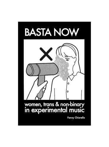 BASTA NOW: Women, Trans & Non-binary in Experimental Music