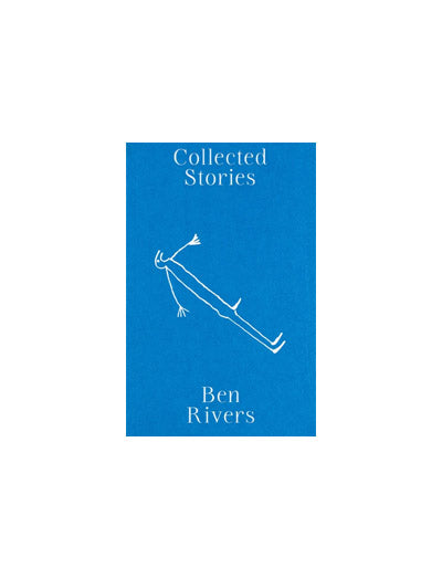 Ben Rivers, Collected Stories