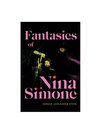 Fantasies of Nina Simone by Jordan Alexander Stein