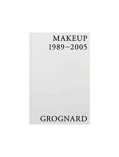 Inge Grognard: Makeup 1989-2005