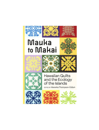 Mauka to Makai: Hawaiian Quilts and the Ecology of the Islands