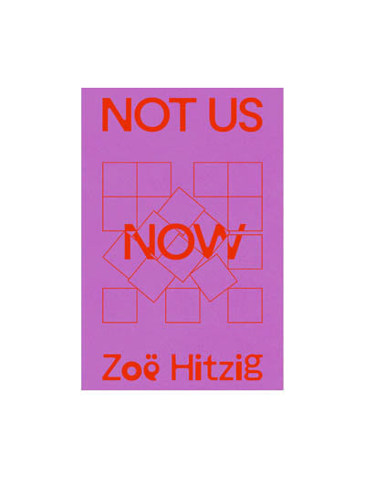 Not Us Now, Zöe Hirzig