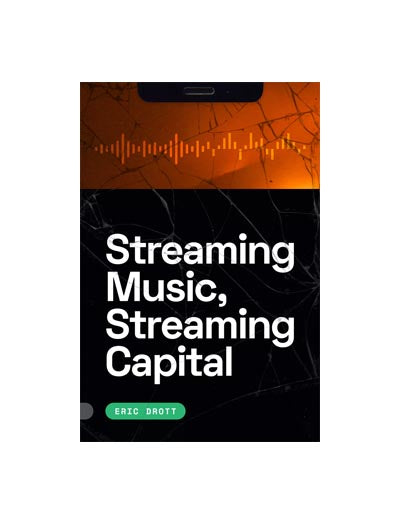 Streaming Music, Streaming Capital