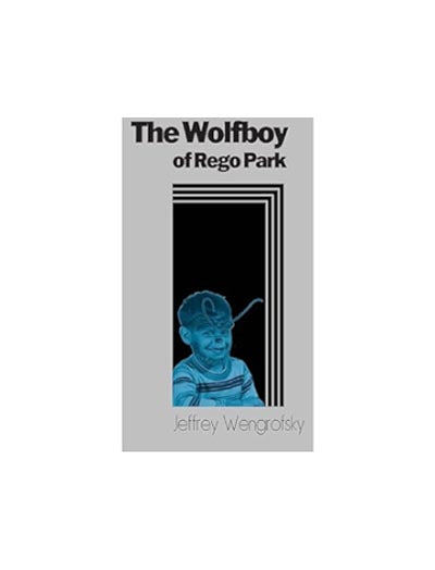 The Wolfboy of Rego Park