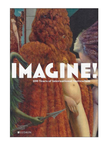 IMAGINE! 100 Years of International Surrealism (English Edition)